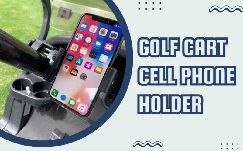 Golf Cart Cell Phone Holder